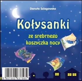 Kołysanki ze srebrnego koszyczka nocy CD - Danuta Szlagowska