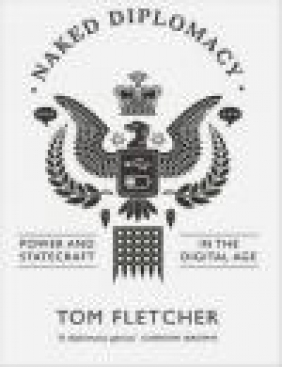 Naked Diplomacy Tom Fletcher