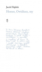 Homer, Owidiusz, my - Jacek Hajduk