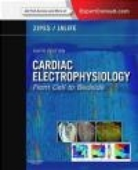 Cardiac Electrophysiology: From Cell to Bedside Jose Jalife, Douglas P. Zipes
