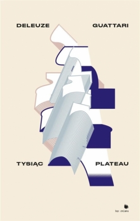 Tysiąc plateau - Gilles Deleuze, Flix Guattari