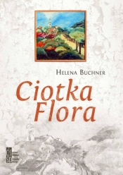 Ciotka Flora / Silesia Progress - Buchner Helena