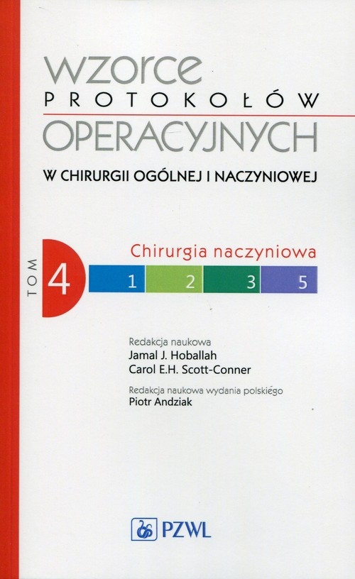 Wzorce protokołów operacyjnych w chirurgii ogólnej i naczyniowej Tom 4