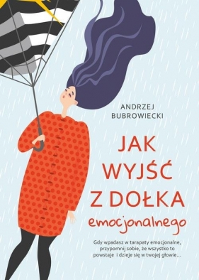 Jak wyjść z dołka emocjonalnego - Bubrowiecki Andrzej