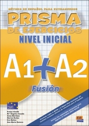 Prisma Fusion nivel inicial A1 + A2 Ćwiczenia - Evelyn Aixalá