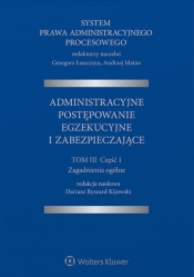 System Prawa Administracyjnego Procesowego. Administracyjne postępowanie egzekucyjne i zabezpieczające. Tom III. Część 1. Zagadnienia ogólne