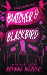 Butcher and Blackbird (The Ruinous Love Trilogy Book 1) Brynne Weaver