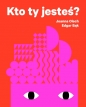 Kto ty jesteś? - Joanna Olech