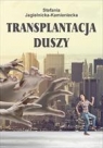 Transplantacja duszy Jagielnicka-Kamieniecka Stefania