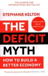 The Deficit Myth How to Build a Better Economy Kelton Stephanie