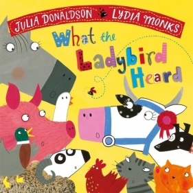 What the Ladybird Heard - Donaldson Julia