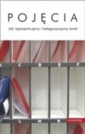 Pojęcia Jak reprezentujemy i kategoryzujemy świat