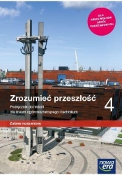 Zrozumieć przeszłość 4. Podręcznik do historii do klasy 4 liceum i technikum. Zakres rozszerzony