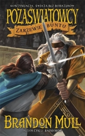 Zarzewie buntu. Pozaświatowcy. Tom 2 - Brandon Mull