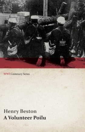 A Volunteer Poilu (WWI Centenary Series) - Beston Henry