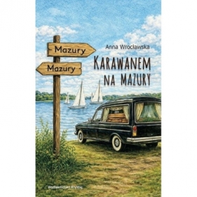 Karawanem na Mazury - Anna Wrocławska