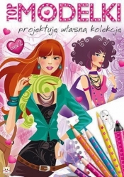 Top modelki część 2 Projektuj własną kolekcję
