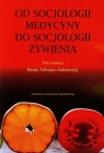  Od socjologii medycyny do socjologii żywienia