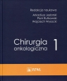 Chirurgia onkologiczna Tom 1