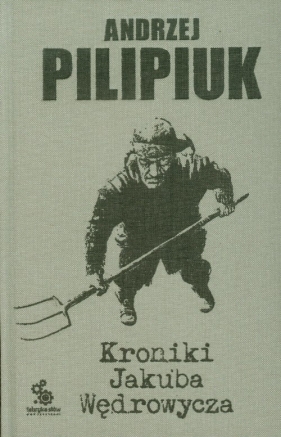 Kroniki Jakuba Wędrowycza - Pilipiuk Andrzej<br />