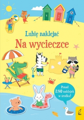 Lubię naklejać. Na wycieczce - Hannah Watson