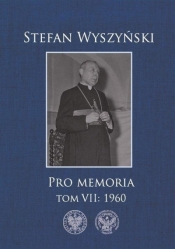 Pro memoria Tom 7 1960 - Wyszyński Stefan