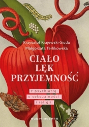 Ciało. Lęk. Przyjemność - Krzysztof Krajewski-Siuda, Małgorzata Terlikowska