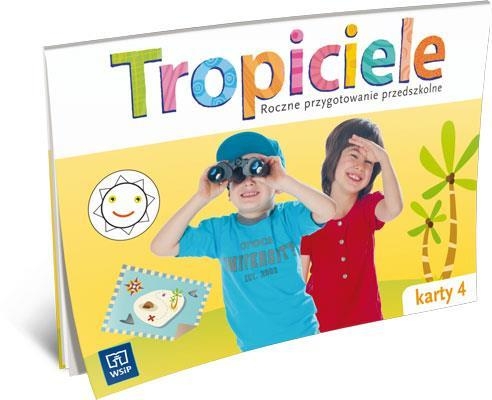 Tropiciele. Roczne przygotowanie przedszkolne Karty pracy. Część 4 (2013)