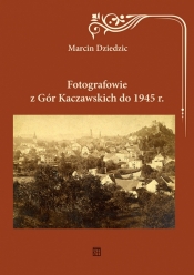 Fotografowie z Gór Kaczawskich do 1945 r. - Marcin Dziedzic