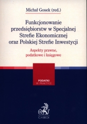 Funkcjonowanie przedsiębiorstw w Specjalnej Strefie Ekonomicznej oraz Polskiej Strefie Inwestycji.