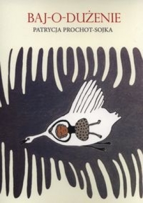 Baj-o-dużenie - Patrycja Prochot-Sojka