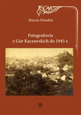 Fotografowie z Gór Kaczawskich do 1945 r. - Dziedzic Marcin
