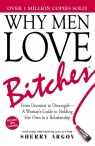 Why Men Love Bitches From Doormat to Dreamgirl—A Woman's Guide to Argov Sherry