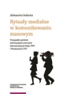 Rytuały medialne w komunikowaniu masowym Aleksandra Seklecka