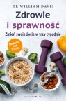 Zdrowie i sprawność. Zmień swoje życie w trzy tygodnie William Davis