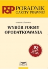 Wybór formy opodatkowania Grzegorz Ziółkowski