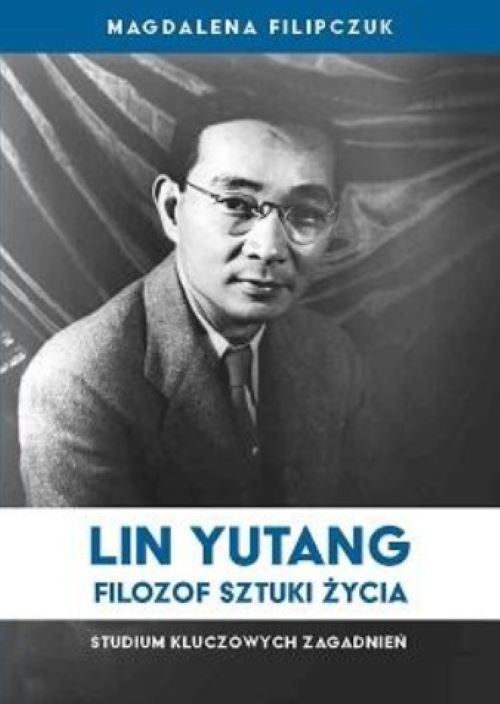 Lin Yutang Filozof sztuki życia