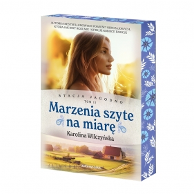 Stacja Jagodno. Tom 2. Marzenia szyte na miarę - Karolina Wilczyńska