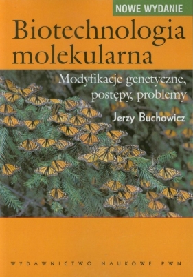 Biotechnologia molekularna - Buchowicz Jerzy