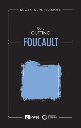 Krótki kurs filozofii. Foucault - Gary Gutting