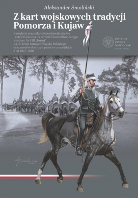 Z kart wojskowych tradycji Pomorza i Kujaw - Smoliński Aleksander