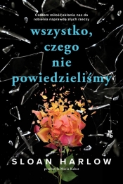 Wszystko czego nie powiedzieliśmy - Sloan Harlow