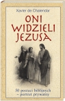 Oni widzieli Jezusa. 50 postaci biblijnych - portret prywatny Xavier de Chalendar