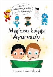 Magiczna księga Ayurvedy - Gawrylczyk Joanna 