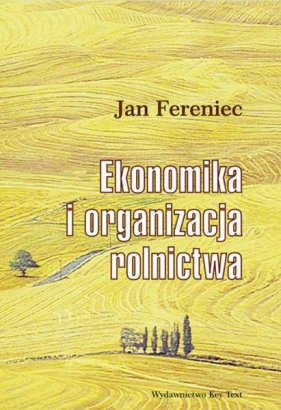 Ekonomika i organizacja rolnictwa - Jan Fereniec