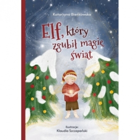 Elf, który zgubił magię świąt - Bieńkowska Katarzyna