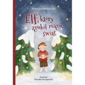 Elf, który zgubił magię świąt - Bieńkowska Katarzyna