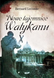 Nowe tajemnice Watykanu - Lecomte Bernard<br />