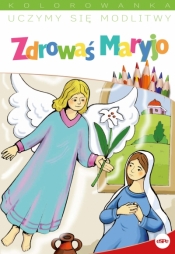 Uczymy się modlitwy. Zdrowaś Maryjo - Opracowanie zbiorowe
