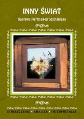Inny świat Gustawa Herlinga-Grudzińskiego - Kamińska Małgorzata<br />
